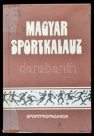 Magyar Sportkalauz. Szerk.: Perlai Rezs?, Szamay György. Bp., 1983, Sportpropaganda. Kiadói Papírkötés,  M?anyag Véd?bor - Ohne Zuordnung