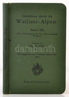 Clubführer Durch Die Walliser-Alpen. 3/a Köt.: Vom Theodulpass Bis Zum Schwarzenberg-Weisstor. Összeáll.: Dübi, H[einric - Zonder Classificatie