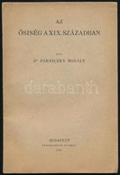 Dr. Párniczky Mihály: Az ?siség A XIX. Században. Bp., 1940, Stephaneum Nyomda, 64 P. Kiadói Papírkötés. Különlenyomat D - Zonder Classificatie