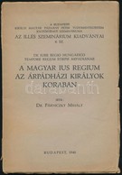 Dr. Párniczky Mihály: A Magyar Ius Regium Az árpádházi Királyok Korában. Illés Szeminárium Kiadványai 6. Sz. Bp., 1940,  - Ohne Zuordnung