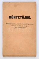 Cca 1935 Büntet?jog. Jogi El?készít? Kiadása. é.n. Egyetemi Jegyzet. 150p. - Ohne Zuordnung