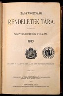 Magyarországi Rendeletek Tára. Negyvenhetedik Folyam. 1913. F?bizományos: Tisza Testvérek. Bp.,1913, Pesti Könyvnyomda R - Unclassified