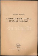 Mályusz Elemér: A Magyar Rendi állam Hunyadi Korában. Bp., 1958, Akadémiai Kiadó-Magyar Történelmi Társulat, 152 P. Kiad - Ohne Zuordnung