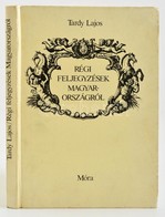 Tardy Lajos: Régi Feljegyzések Magyarországról. Bp.,1982, Móra. Kiadói Kartonált Papírkötés. - Unclassified