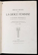 Bruno Meyer: La Grace Féminine. Ouvrage Artistique Illustré Par Le Nu Photographique. Reproductions Nouvelles En Couleur - Non Classificati