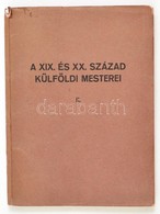 Csánky Dénes: A XIX. és XX. Század Külföldi Mesterei II. 52 Képpel Illusztrált Katalógus. Bp, 1941. Országos Magyar Szép - Non Classificati