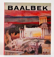 Németh Lajos: Baalbek. Bp., 1980, Képz?m?vészeti Alap Kiadóvállalata. Melléklettel. Kiadói Kartonált Papírkötésben. - Non Classificati