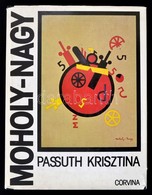 Passuth Krisztina:Moholy-Nagy. Bp., 1982, Corvina. Kiadói Egészvászon Kötésben, Kissé Szakadt Papír Véd?borítóval. - Zonder Classificatie