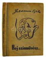 Salamon Béla: Hej, Színm?vész!... Budapest, 1956, Franklin-nyomda. Kiadói Félvászon Kötésben - Ohne Zuordnung