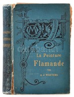 A. J. Wauters: La Peinture Flamande. Bibliothéque De L'Enseignement Des Beaux-Arts. Paris,(1883), Ancienne Maison Quanti - Ohne Zuordnung