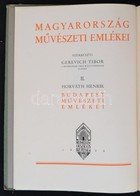 Horváth Henrik: Budapest M?vészeti Emlékei. Magyarország M?vészeti Emlékei II. Szerkeszti Gerevich Tibor. Budapest, 1938 - Ohne Zuordnung