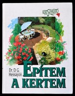 Dr. D. G. Hessayon: Építem A Kertem. Kertszakért?. Fordította: Veszelák Péter. Bp.,1996, Park. Második Kiadás. Kiadói Ka - Non Classificati