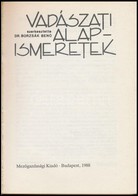 Vadászati Alapismeretek. Szerk.: Dr. Borzsák Ben?. Bp.,1988, Mez?gazdasági Kiadó. Kiadói Papírkötés. - Ohne Zuordnung