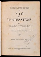 Kovácsy Béla - Monostori Károly: A Ló és Tenyésztése. 600 Képpel, 14 M?melléklettel és 1 Színes Lótenyésztési Térképpel. - Zonder Classificatie