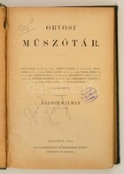 Balogh Kálmán: Orvosi M?szótár. Szerkesztette-- Bp., 1883, Eggenberger-féle Könyvkereskedés (Hoffmann és Molnár.) Átkötö - Ohne Zuordnung