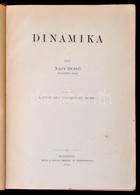 Nagy Dezs?: Dinamika. A Szöveg Közé Nyomtatott 259 ábrával. Bp., 1905. Magyar Mérnök és Építész Egylet. Kiadói Aranyozot - Non Classificati