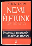 Kahn, Fritz: Nemi életünk. Vezérfonal és Tanácsadó Mindenki Számára. Ford. Weningar Antal Bp. (1943.) Attika. 380 L. 32  - Ohne Zuordnung