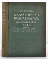 Katona Béla: Magyarország Közgazdasága. Közgazdasági évkönyv 1940 évr?l. Bp.,(1941), Gergely R., 610 P. Kiadói Egészvász - Ohne Zuordnung