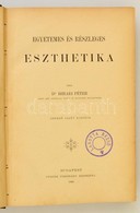 Dr. Bihari Péter: Egyetemes és Részleges Eszthetika. Bp., 1886. Pfeifer Ferdinánd. Lavotta Rezs? (1876-1962) Karmester Z - Unclassified
