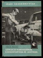 Sárik József: Gépkocsi Karosszériák Karbantartása és Javítása. Bp., 1964, M?szaki. 2., átdolgozott és B?vített Kiadás. K - Zonder Classificatie