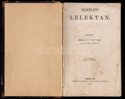 Szalay István: Elméleti Lélektan. Sárospatak, 1865, Forster R. A Ref. F?iskola Bet?ivel, 100+4 P. Korabeli Félvászon Köt - Non Classificati