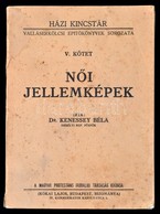 Dr. Kenessey Béla: N?i Jellemképek. Házi Kincstár V. Kötet. Bp., 1913, Magyar Protestáns Irodalmi Társaság, Kókai Lajos. - Zonder Classificatie