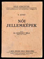 Dr. Kenessey Béla: N?i Jellemképek. Házi Kincstár V. Kötet. Bp., 1913, Magyar Protestáns Irodalmi Társaság, Kókai Lajos. - Non Classificati