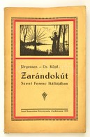 (Jen Johannes) Jörgensen, Dr. Köpf Károly: Zarándokút Szent Ferenc Itáliájában. Cluj-Kolozsvár, 1939, Szent Bonaventura  - Unclassified