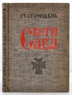 Stanoje Stanojevi?: Sveti Sava. Beograd, 1935. Egészvászon Kötésben, Jó állapotban / In Full Linen Binding, In Good Cond - Ohne Zuordnung