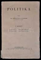 Dr. Krisztics Sándor (1890-1966): Politika I. Budapest, 1931, Franklin-Társulat, 495 P. Kiadói, Szakadozott, Picit Folto - Zonder Classificatie