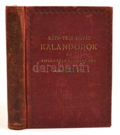 Ráth-Végh István: Kalandorok és Titokzatos Történetek. Bp.,(1947),F?városi Könyvkiadó. Kiadói Aranyozott Egészvászon-köt - Ohne Zuordnung