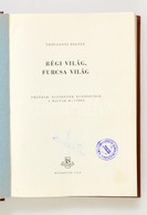 Tócsányi Zoltán: Régi Világ, Furcsa Világ. Emlékek, életképek, Kuriózumok Bp., 1958, Bibliotheca. Egészvászon Kötés, Jó  - Non Classificati