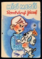 Romhányi József: Misi Meséi. Bp., 1979, Kossuth. Kiadói Kartonált Papírkötés, Kissé Kopottas Borítóval, Gerinccel. - Non Classificati