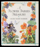 A Flower Fairies Treasury. Poems And Pictures By Cicely Mary Barker. London, 2000, Frederick Warne. Angol Nyelven. Kiadó - Non Classificati