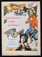 Münchausen Vidám Kalandjai. Feldolgozta Bürger Nyomán Elena Chmelová. Fordította: Tordon Ákos. Illusztrálta Vincent Hloz - Zonder Classificatie