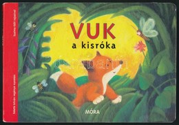 Vuk, A Kisróka. Szalma Edit Rajzaival. Bp.,2006, Móra. Kiadói Kartonált Papírkötés, Jó állapotban. - Ohne Zuordnung