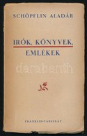 Schöpflin Aladár: Írók, Könyvek, Emlékek. Bp., é.n., Franklin-Társulat. Kiadói Papírkötésben, Kissé Szakadozott Borítóva - Ohne Zuordnung