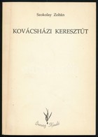 Szokolay Zoltán: Kovácsházi Keresztút. Bp.,é.n.,Írmag.   Kiadói Papírkötés. Megjelent 1500 Példányban. A Szerz?, Szokola - Zonder Classificatie