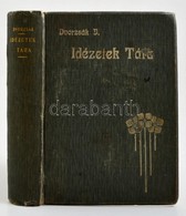 Idézetek Tára. Szerk.: Dvorzsák János. Bp., 1883, 'Hunyadi Mátyás' Intézet. Kiadói Festett Egészvászon Kötés, Kopott Bor - Zonder Classificatie