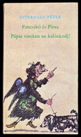 Esterházy Péter: Fancsikó és Pinta. Pápai Vizeken Ne Kalózkodj! Bp., 1987, Magvet?. Harmadik Kiadás. Kiadói Egészvászon- - Zonder Classificatie