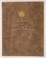 Jeszenszky Sándor Dr. (szerk.): A Debreczeni Magyar Kir. Tisza István Tudományegyetem Orvosi Kara. Budapest, 1924, Frank - Zonder Classificatie
