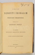 A Magyar Nemzeti Irodalom Történeti Ismertetése. II. Kötet: Kisfaludy Károlytól Mostanig. Összeállította: Beöthy Zsolt.  - Zonder Classificatie