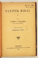 James L. Hughes: Tanítók Hibái. Bp., 1893. Athenaeum. 100p. - Ohne Zuordnung