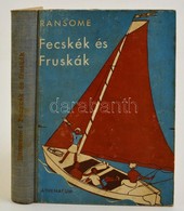 Arthur Ransome: Fecskék és Fruskák. Fordította: Baloghy Mária. Szeg? Éva Rajzaival. Bp.,é.n., Athenaeum. Kiadói Illusztr - Ohne Zuordnung