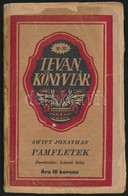 Swift Jonathan: Pamfletek. Fordította László Néla. Tevan Könyvtár 197-202. Békéscsaba, 1921, Tevan, 64 P. Kiadói Papírkö - Ohne Zuordnung