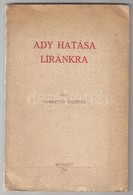 Reminiczky Erzsébet. Ady Hatása Líránkra.
Bp., 1941, (Grafika Ny., Kassa). 84p. Kiadói Papírborítékban Kopásokkal - Ohne Zuordnung