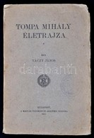 Váczy János: Tompa Mihály életrajza. Bp., 1913, MTA, Hornyánszky V. Cs. és Kir. Udvari Könyvnyomdája. Kiadói Papírkötés. - Zonder Classificatie