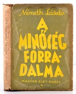 Németh László: A Min?ség Forradalma. (-II. Kötet (Egyben.) I. Kötet: Európa. II. Kötet: Új Enciklopédia Felé. Bp., 1943, - Ohne Zuordnung