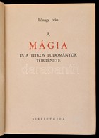 Fónagy Iván: A Mágia és A Titkos Tudományok Története. Bp., 1943, Bibliotheca. Átkötött Egészvászon-kötés. - Ohne Zuordnung