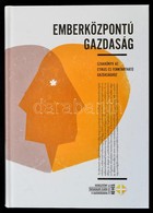 Dr. Baritz Sarolta Laura (szerk.): Emberközpontú Gazdaság. A Keresztény Társadalmi Elvek A Gazdaságban (KETEG) Képzés Sz - Ohne Zuordnung